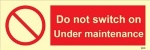 IMO sign8576:Do not switch on under mantenance
