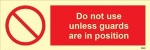 IMO sign8569:Do not use unless guards are in position