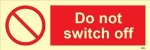 IMO sign8551:Do not switch off